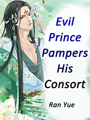 Evil Prince Pampers His Consort